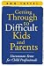 Getting Through to Difficult Kids and Parents: Uncommon Sense for Child Professionals