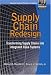 Supply Chain Redesign: Transforming Supply Chains into Integrated Value Systems (Financial Times Prentice Hall Books,)