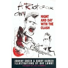 A Riot of Our Own: Night and Day with the Clash