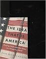 The Idea That Is America (Keeping Faith With Our Values in a Dangerous World) (Paperback)