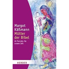 M�tter der Bibel: 20 Portr�ts f�r unsere Zeit (HERDER spektrum)