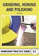 Grinding, Honing and Polishing (Workshop Practice)