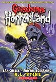 Search : Say Cheese - And Die Screaming! (Goosebumps Horrorland)