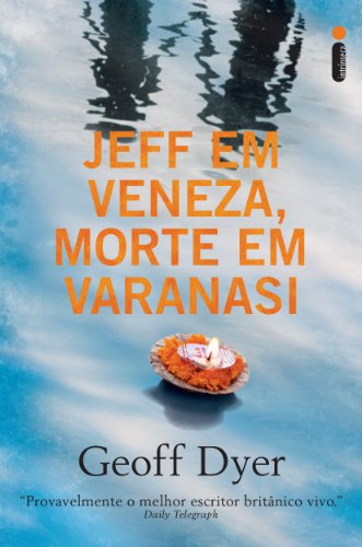 Jeff em Veneza, morte em Varanasi (Portuguese Edition)