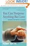 You Can Postpone Anything But Love: Expanding Our Potential As Parents