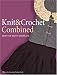 Knit & Crochet Combined: Best of Both Worlds