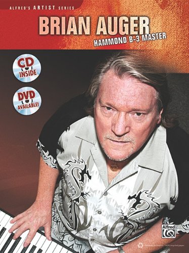 Brian Auger — Hammond B-3 Master: Learn Keyboard Techniques from the Legend Himself (Book & CD) (Alfred’s Artist Series)