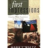 First Impressions: Creating Wow Experiences in Your Church