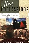 First Impressions: Creating Wow Experiences In Your Church