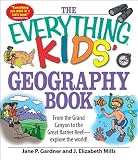 The Everything Kids Geography Book: From the Grand Canyon to the Great Barrier Reef - Explore the World!   [EVERYTHING KIDS GEOGRAPHY BK] [Paperback]