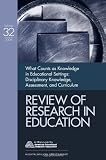 What Counts as Knowledge in Educational Settings: Disciplinary Knowledge, Assessment, and Curriculum (Review of Research in Education)