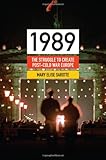 1989 : the struggle to create post-Cold War Europe