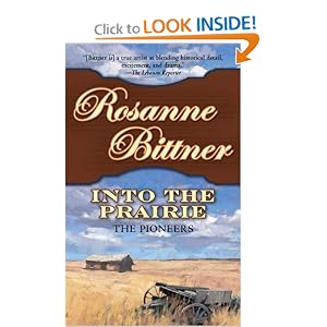 Into the Prairie: The Pioneers (Westerward America!) by Rosanne Bittner