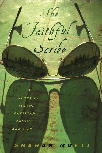 The Faithful Scribe: A Story of Islam, Pakistan, Family, and War