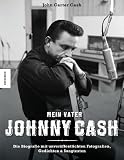 Produkt-Bild: Mein Vater Johnny Cash: Die Biografie mit unver&ouml;ffentlichten Fotografien, Gedichten & Songtexten