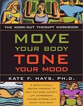 Move Your Body, Tone Your Mood: The Workout Therapy Workbook