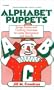 Alphabet Puppets: Songs, Stories, and Cooking Activities for Letter Recognition and Sounds