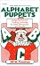 Book Alphabet Puppets: Songs, Stories and Cooking Activities for Letter Recognition and Sounds
