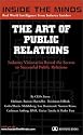 The Art of Public Relations: CEOs from Edelman, Ruder Finn, Burson Marsteller & More on the Secrets to Landing New Clients, Developing Breakthrough Campaigns ... and Your Firm to Clients (Inside the Minds)