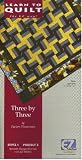 Three by Three (Learn to Quilt The EZ Way, Level 1, Project 2)