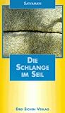  : Die Schlange im Seil: Die gro&szlig;e Erfahrung