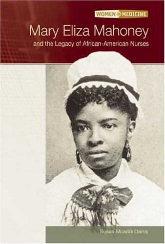 Image of Mary Eliza Mahoney and The Legacy Of African-American Nurses (Women in Medicine)