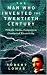 The Man Who Invented the Twentieth Century: Nikola Tesla - Forgotten Genius of Electricity