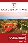 100 Best Romantic Resorts of the World, 5th (100 Best Series)