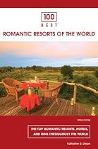 100 Best Romantic Resorts of the World, 5th (100 Best Series)