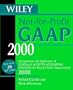 Wiley Not-for-Profit GAAP 2000: Interpretation and Application of Generally Accepted Accounting Standards for Not-for-Profit Organizations