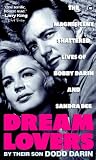 Dream Lovers: The Magnificent Shattered Lives of Bobby Darin and Sandra Dee - By Their Son Dodd Darin