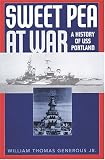 Sweet Pea at War: A History of USS Portland