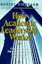 How Academic Leadership Works: Understanding Succe Success & Failure in the College Presidency: Understanding Success and Failure in the College ... Jossey-Bass Higher & Adult Education Series)