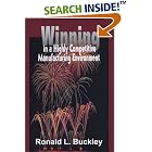 Click here to buy Winning in a Highly Competitive Manufacturing Environment by  Ronald L. Buckley.