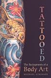 Tattooed: The Sociogenesis of a Body Art