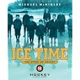 Ice Time: The Story of Hockey by Michael Mckinley