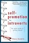 Self-Promotion for Introverts: The Quiet Guide to Getting Ahead