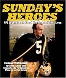 Sunday's Heroes: NFL Legends Talk About the Times of Their Lives