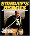 Books : Sunday's Heroes: NFL Legends Talk About the Times of Their Lives