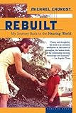 Rebuilt My Journey Back to the Hearing World