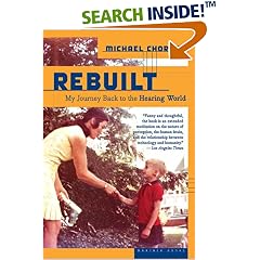 Rebuilt: My Journey Back to the Hearing World