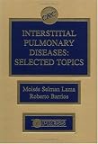 Interstitial Pulmonary Diseases: Selected Topics