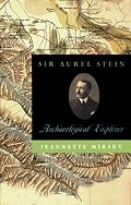 Sir Aurel Stein: Archaeological Explorer