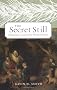 The Secret Still. Scotland's Clandestine Whisky Makers