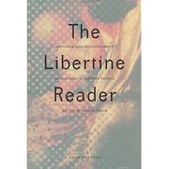 The Libertine Reader: Eroticism and Enlightenment in Eighteenth-Century France