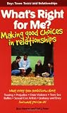 What's Right for Me?: Making Good Choices in Relationships (Boys Town Teens and Relationships)