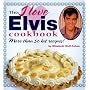The I Love Elvis Cookbook: More Than 50 Hit Recipes!