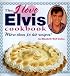 The I Love Elvis Cookbook: More Than 50 Hit Recipes!