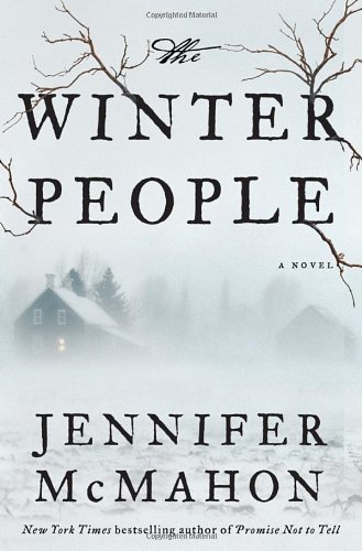 By Jennifer McMahon The Winter People: A Novel (1st First Edition) [Hardcover]