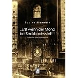 "Erst wenn der Mond bei Seckbachs steht"von "Sabine Klamroth"
